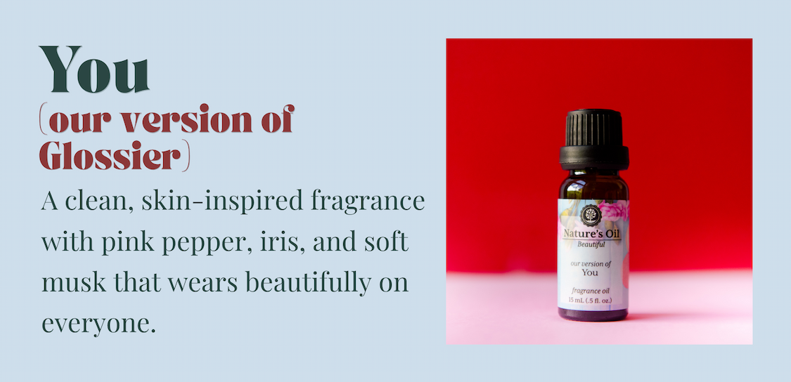 You (our version of Glossier)