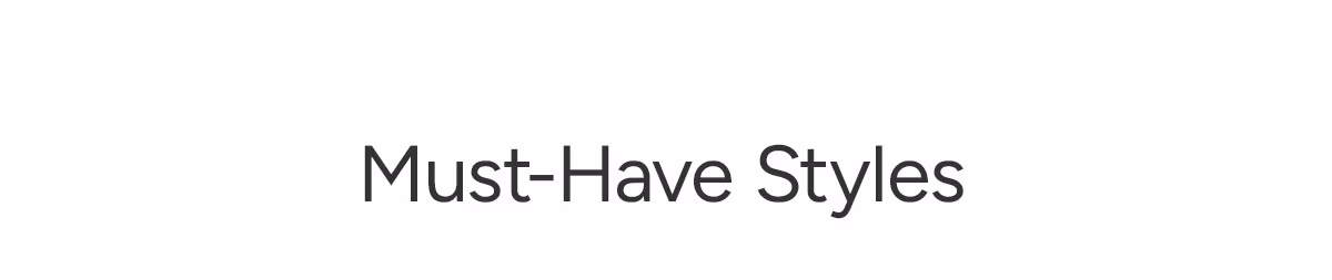 Must-Have Styles