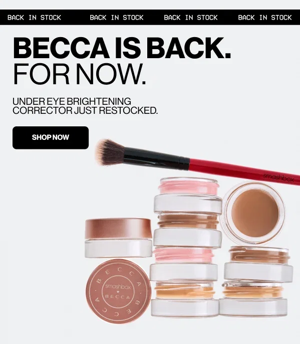 BACK IN STOCK | BACK IN STOCK | BACK IN STOCK | BACK IN STOCK | BECCA IS BACK. | FOR NOW. | UNDER EYE BRIGHTENING CORRECTOR JUST RESTOCKED. | SHOP NOW