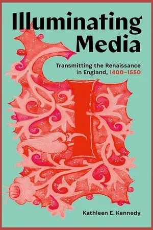 Book cover: "Illuminating Media" by Kathleen E. Kennedy